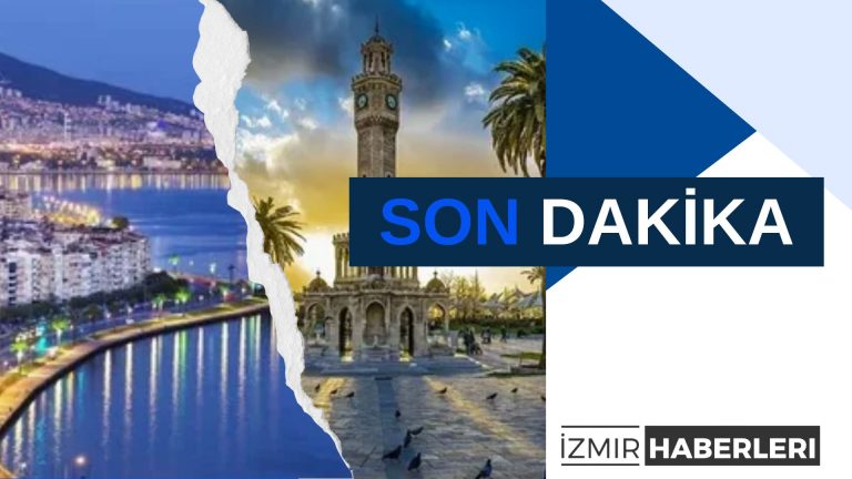 İzmir Haberleri – Güncel Gelişmeleri Takip Edin