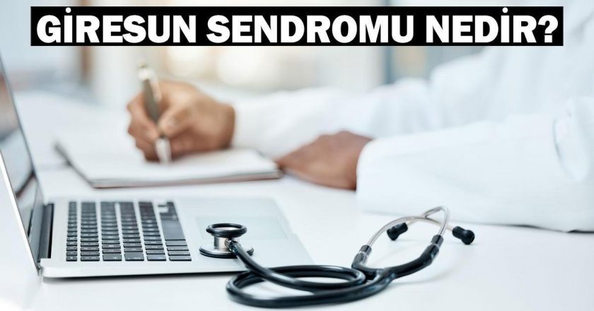 Giresun sendromu nedir ve belirtileri nelerdir? Dünyada ilk kez tespit edilen bir sağlık durumu!